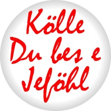 Button Kölner Karneval - Freie Motivwahl Ø 50 mm, Buttonmotiv: Kölle Du bes e Jeföhl - Rot