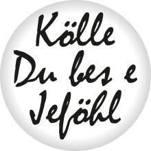 Button Kölner Karneval - Freie Motivwahl Ø 50 mm, Buttonmotiv: Kölle Du bes e Jeföhl - Schwarz