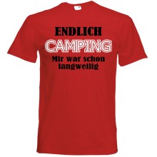 T-Shirt Camping - Endlich Camping - Freie Farbwahl, Farbe des T-Shirts: Rot