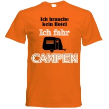 T-Shirt Camping - Kein Hotel (Wohnwagen) - Freie Farbwahl, Farbe des T-Shirts: Orange