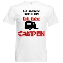 T-Shirt Camping - Kein Hotel (Wohnwagen) - Freie Farbwahl, Farbe des T-Shirts: Weiß
