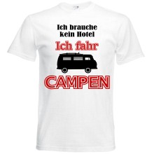T-Shirt Camping - Kein Hotel (Wohnmobil) - Freie Farbwahl, Farbe des T-Shirts: Weiß