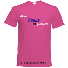 T-Shirt - "Mein Event + Gästeliste" - Freie Farbwahl, Farbe des T-Shirts: Pink
