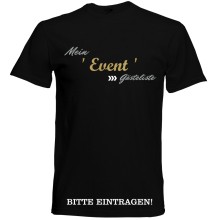 T-Shirt - "Mein Event + Gästeliste" - Freie Farbwahl, Farbe des T-Shirts: Schwarz