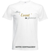 T-Shirt - "Mein Event + Gästeliste" - Freie Farbwahl, Farbe des T-Shirts: Weiß