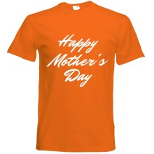 T-Shirt - "Happy Mother's Day" - Freie Farbwahl, Farbe des T-Shirts: Orange