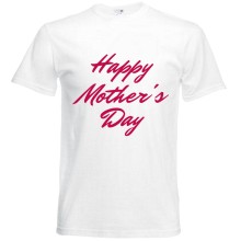 T-Shirt - "Happy Mother's Day" - Freie Farbwahl, Farbe des T-Shirts: Weiß