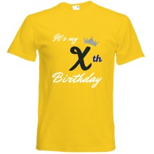 T-Shirt - "It`s my X th Birthday" - Freie Farbwahl, Farbe des T-Shirts: Gelb