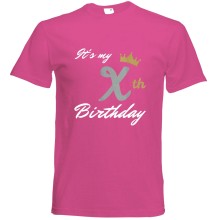 T-Shirt - "It`s my X th Birthday" - Freie Farbwahl, Farbe des T-Shirts: Pink