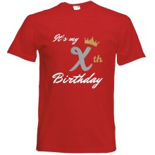 T-Shirt - "It`s my X th Birthday" - Freie Farbwahl, Farbe des T-Shirts: Rot