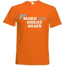 T-Shirt - "Make ABI Great Again" - Freie Farbwahl, Farbe des T-Shirts: Orange