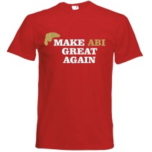 T-Shirt - "Make ABI Great Again" - Freie Farbwahl, Farbe des T-Shirts: Rot
