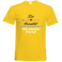 T-Shirt - "Sie heiratet ich mach Party" - Freie Farbwahl, Farbe des T-Shirts: Gelb
