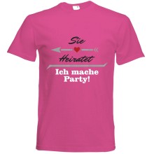 T-Shirt - "Sie heiratet ich mach Party" - Freie Farbwahl, Farbe des T-Shirts: Pink