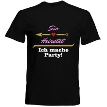 T-Shirt - "Sie heiratet ich mach Party" - Freie Farbwahl, Farbe des T-Shirts: Schwarz
