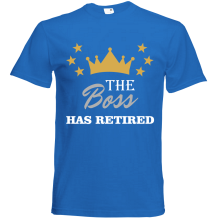 T-Shirt - "The Boss Has Retired" - Freie Farbwahl, Farbe des T-Shirts: Blau