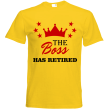 T-Shirt - "The Boss Has Retired" - Freie Farbwahl, Farbe des T-Shirts: Gelb