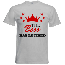 T-Shirt - "The Boss Has Retired" - Freie Farbwahl, Farbe des T-Shirts: Grau