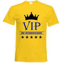 T-Shirt - "VIP im Ruhestand" - Freie Farbwahl, Farbe des T-Shirts: Gelb