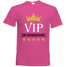 T-Shirt - "VIP im Ruhestand" - Freie Farbwahl, Farbe des T-Shirts: Pink