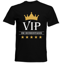 T-Shirt - "VIP im Ruhestand" - Freie Farbwahl, Farbe des T-Shirts: Schwarz