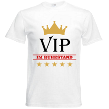 T-Shirt - "VIP im Ruhestand" - Freie Farbwahl, Farbe des T-Shirts: Weiß